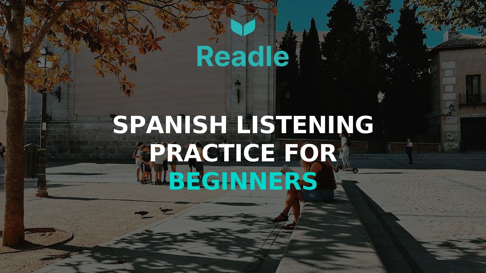 Branded Readle hero image for Spanish Listening Practice for Beginners: A Simple First Routine, based on an Unsplash photo by ONUR KURT
