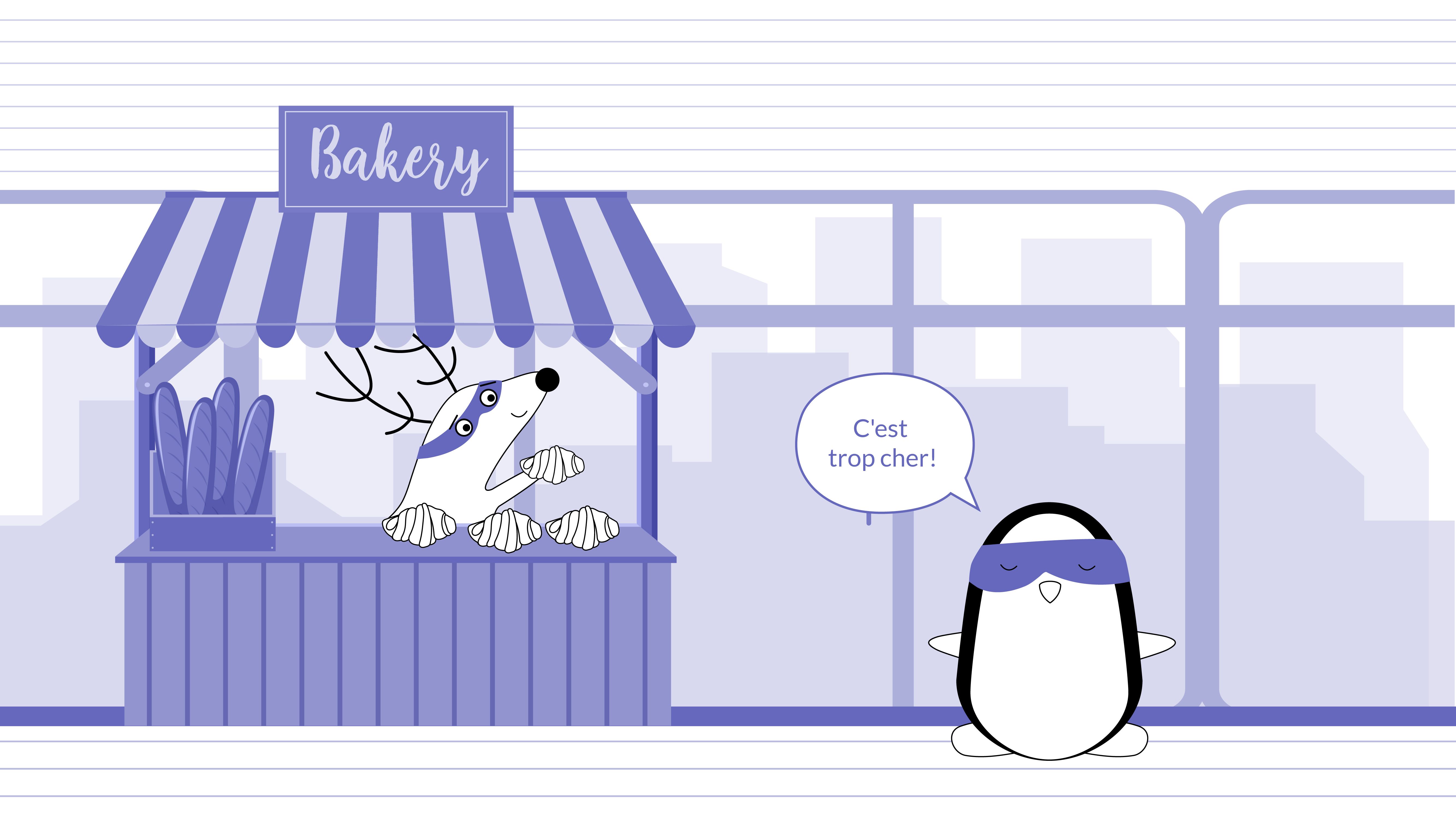 Pocky’s at the bakery, looking at the freshly baked goods. His eye catches a huge croissant priced €30. He thinks, “C'est trop cher!”
