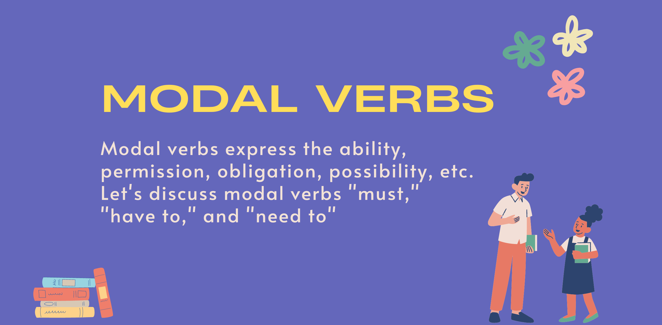 Modal Verbs - How to Use Must, Have to and Should - English Grammar Lesson  