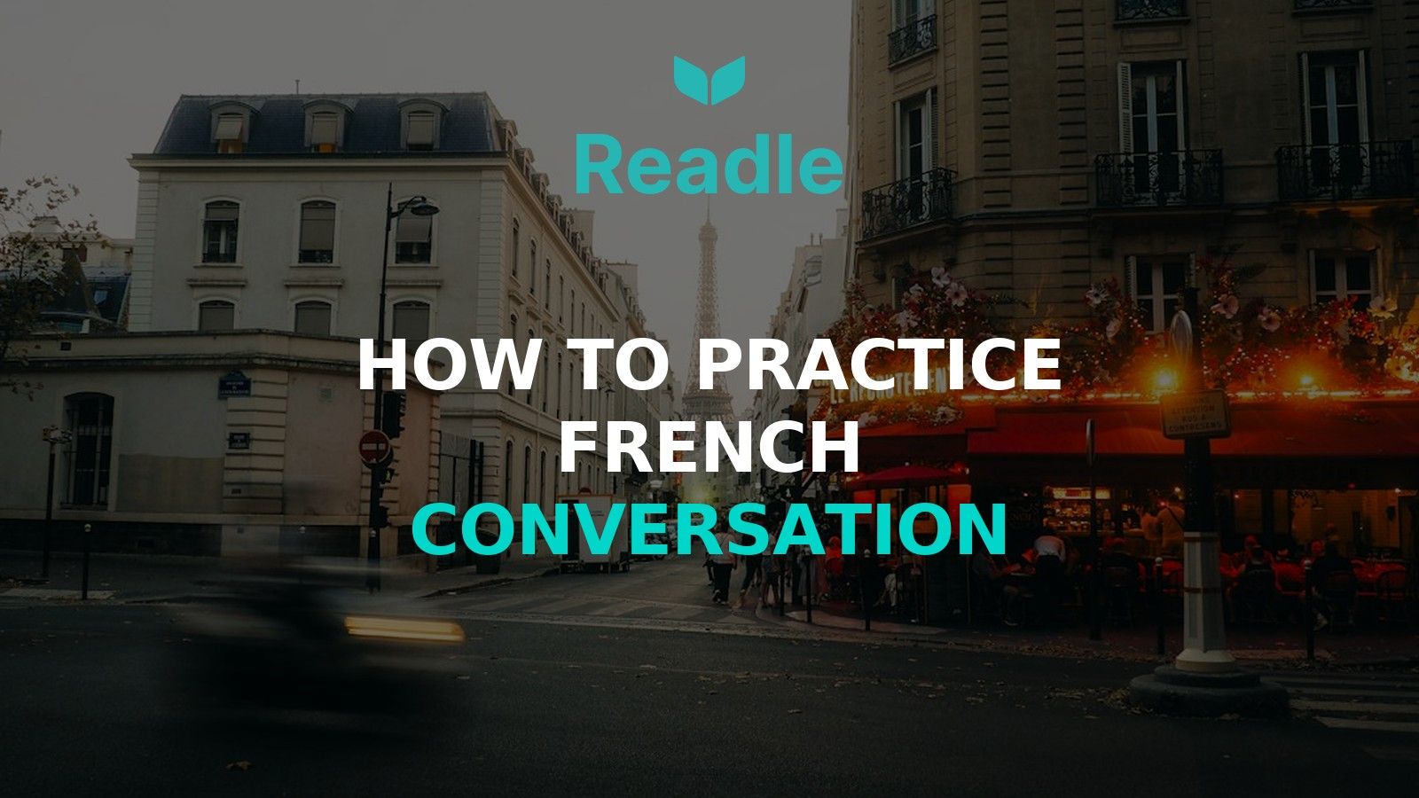 Branded Readle hero image for How to Practice French Conversation: A Solo Routine That Builds Confidence, based on an Unsplash photo by Lens by Benji