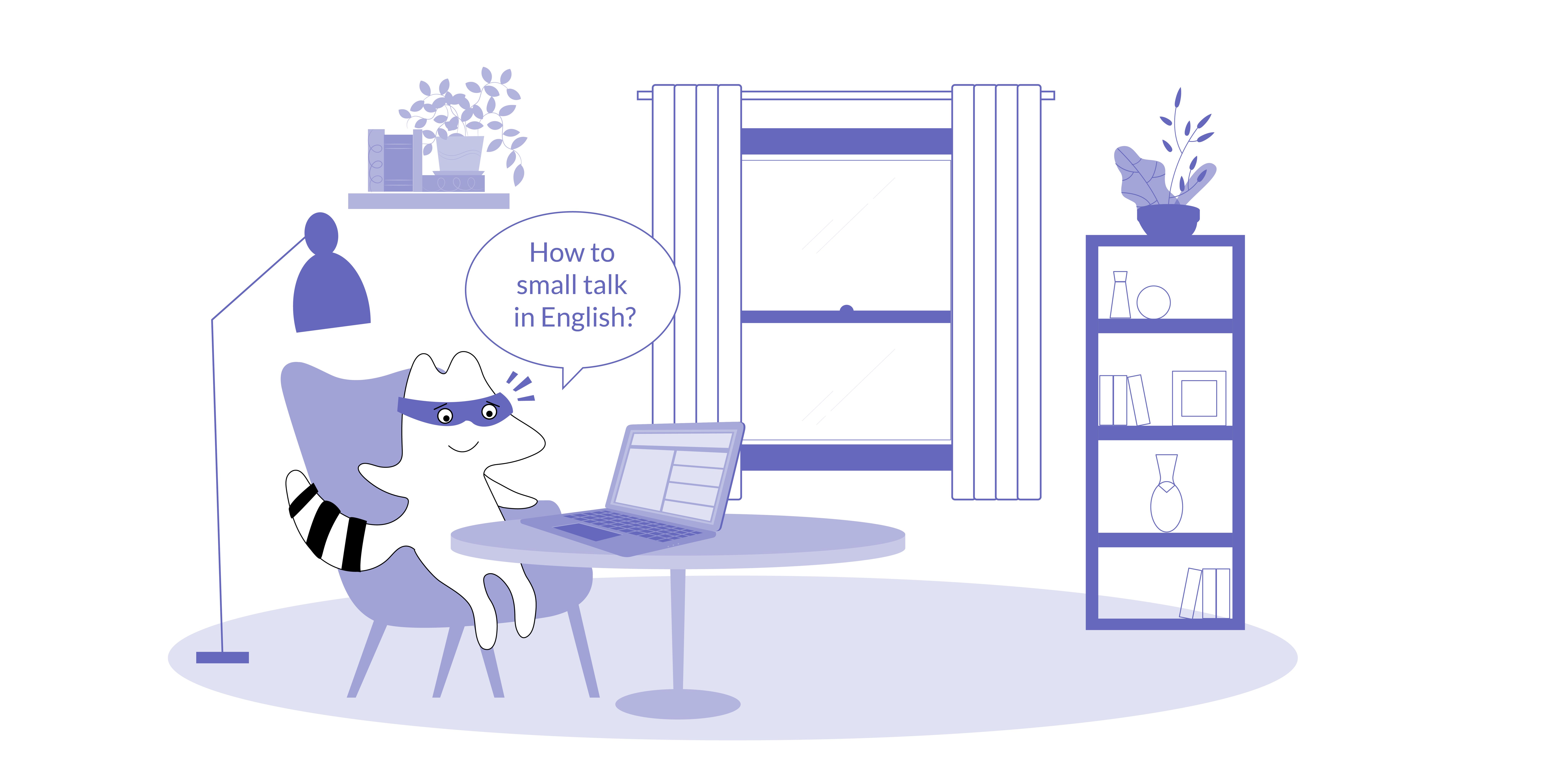 Iggy googles for “how to small talk in English.”