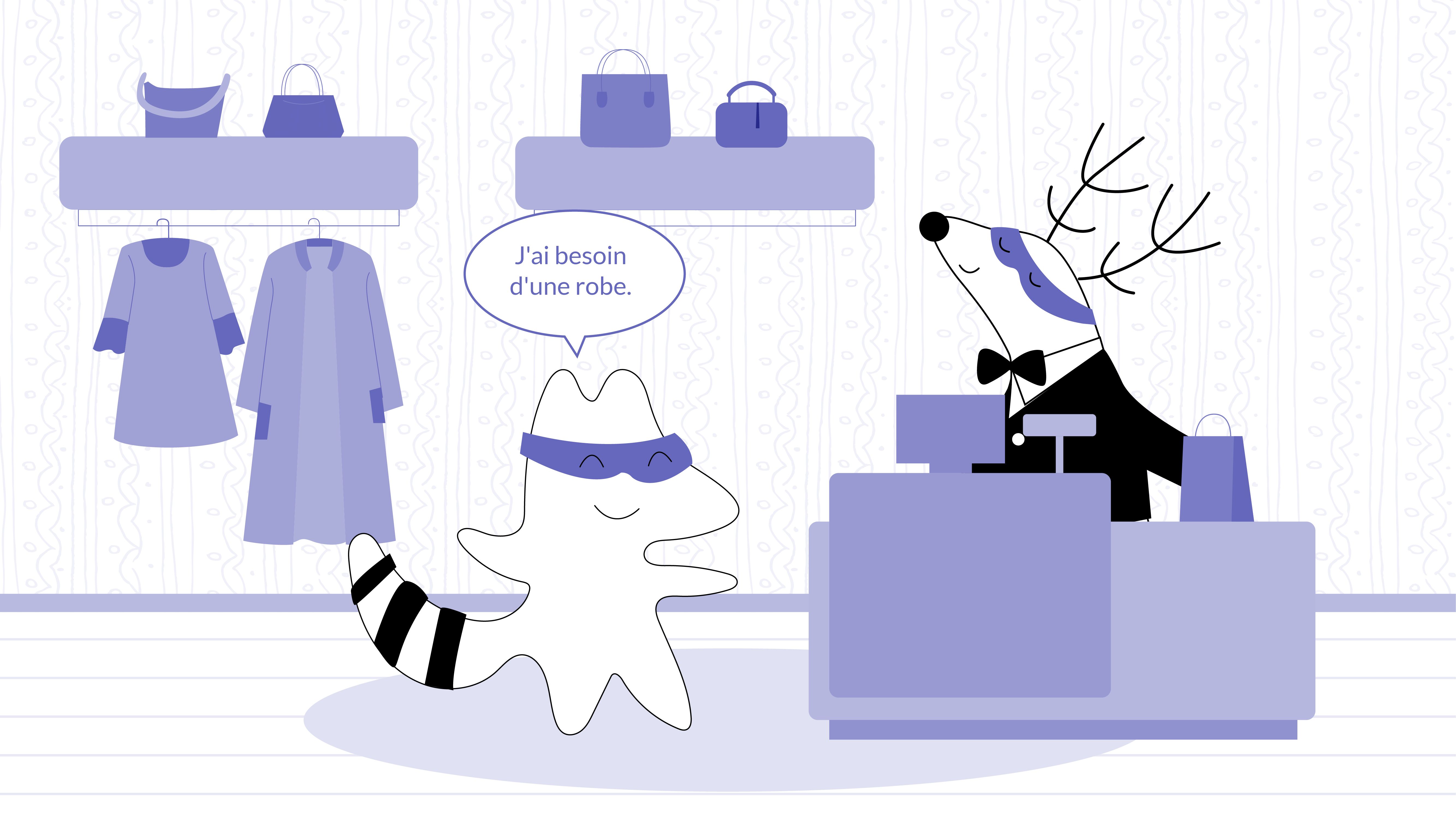 Iggy in a French store, saying to the seller: “J'ai besoin d'une robe.”,