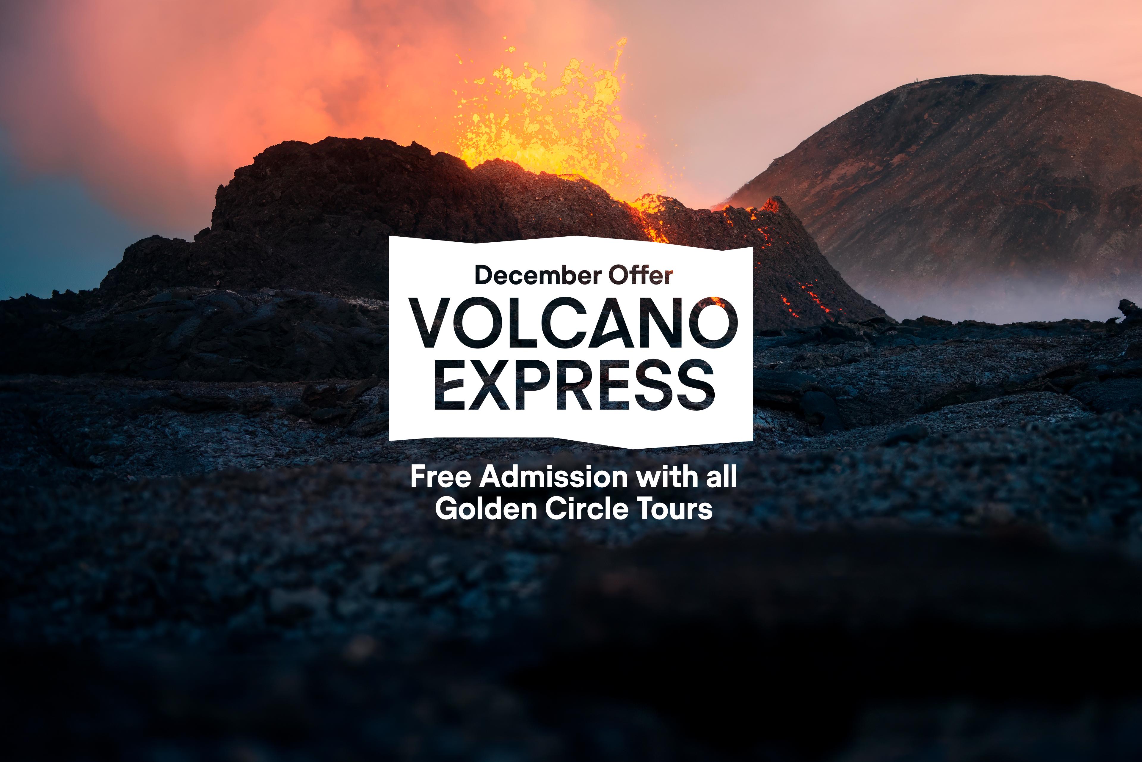 Volcanic eruption at sunset with an ad for "VOLCANO EXPRESS Free Admission" with Golden Circle Tours.