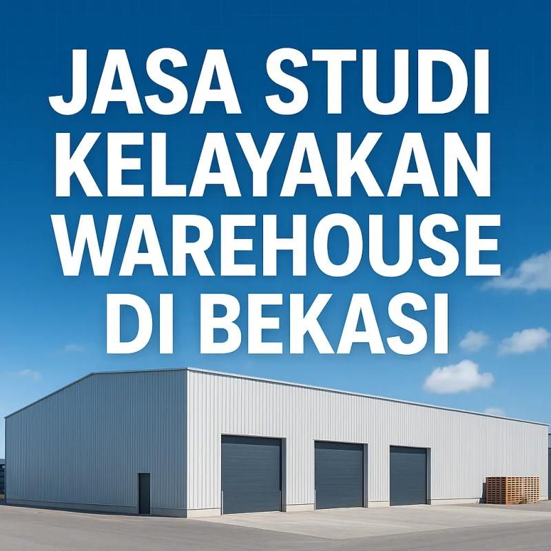 Gambar untuk Jasa Studi Kelayakan Warehouse di Bekasi
