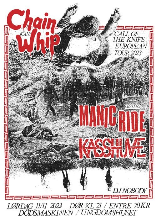 CHAIN WHIP (can)
MANIC RIDE (se)
KASSHUVE (se)