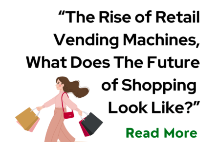 The Rise of Retail Vending Machines: The Future of Shopping