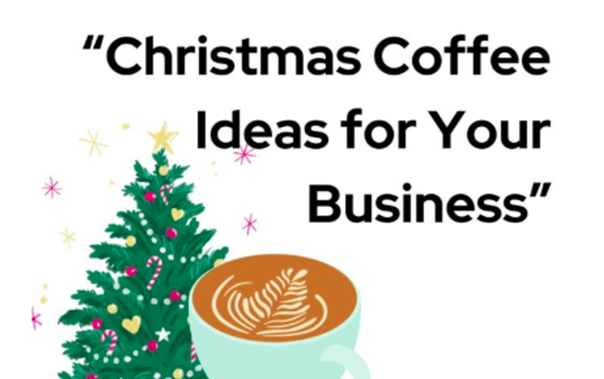 Christmas Coffee Ideas for Your Business