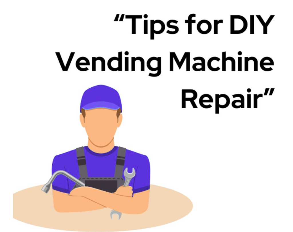 Tips for DIY Vending Machine Repair