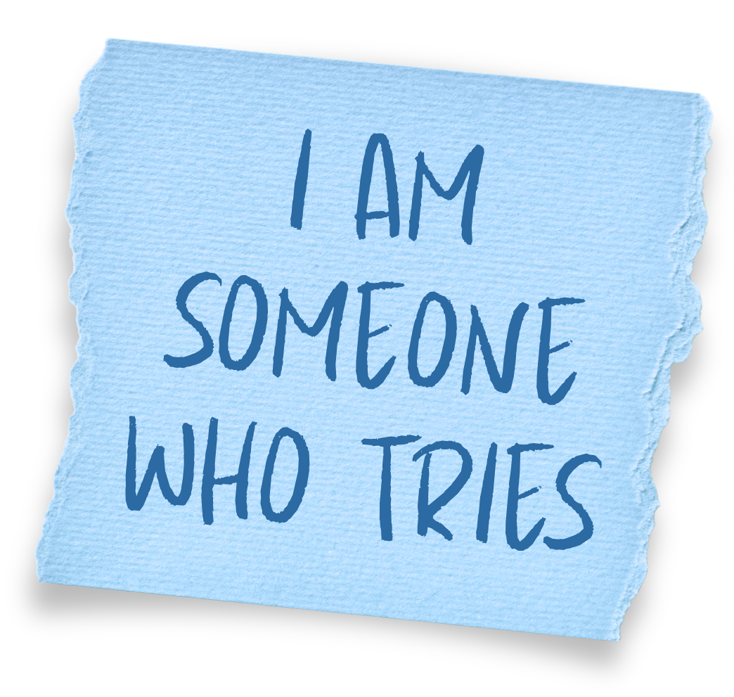 blue sticky note reading "I am someone who tries"