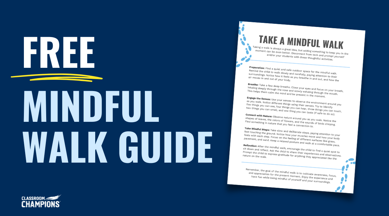Promo for Classroom Champions' free downloadable Mindful Walk Guide with step-by-step activities.