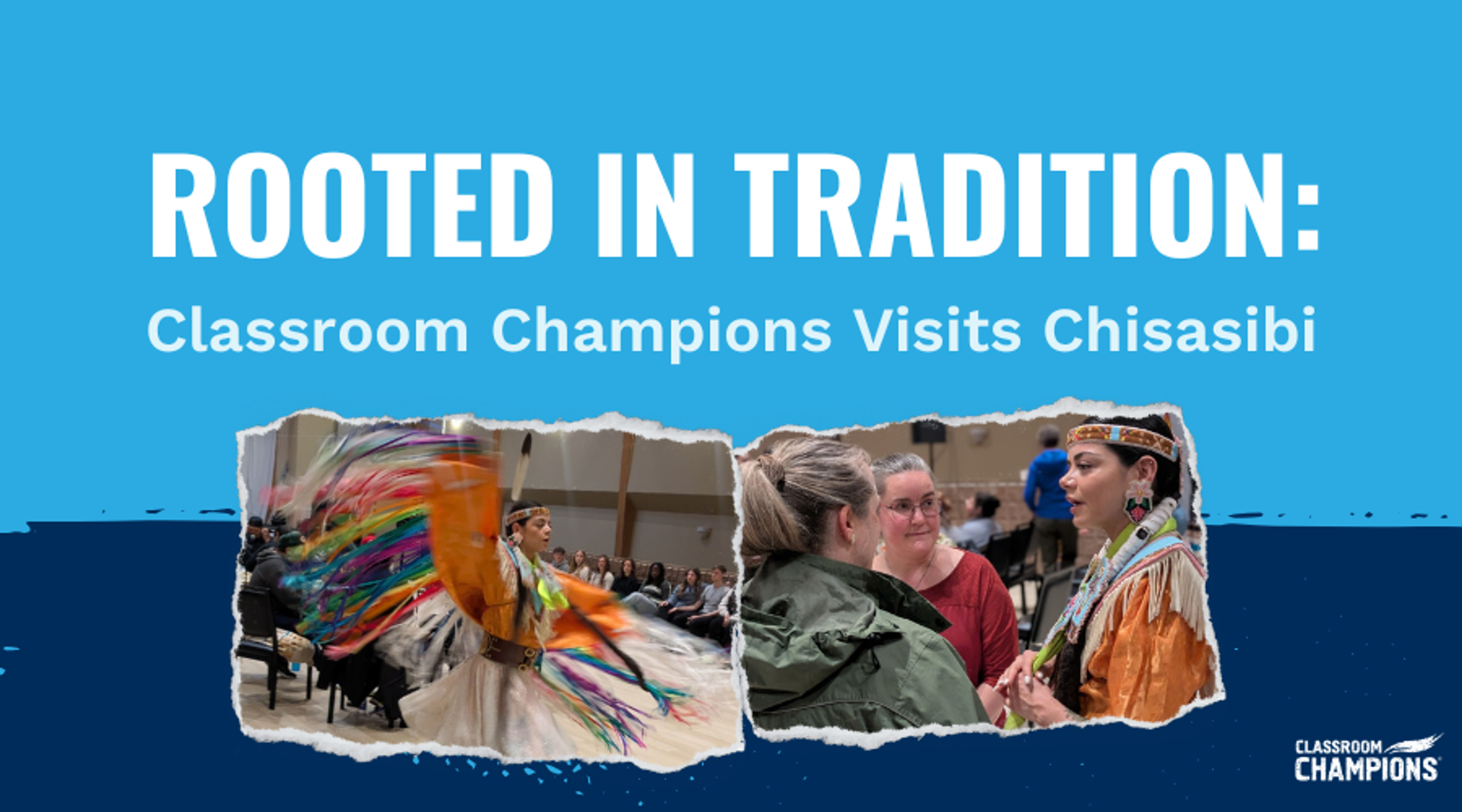 Photos from Classroom Champions' visit to Chisasibi, featuring a jingle dress dancer and community conversations.