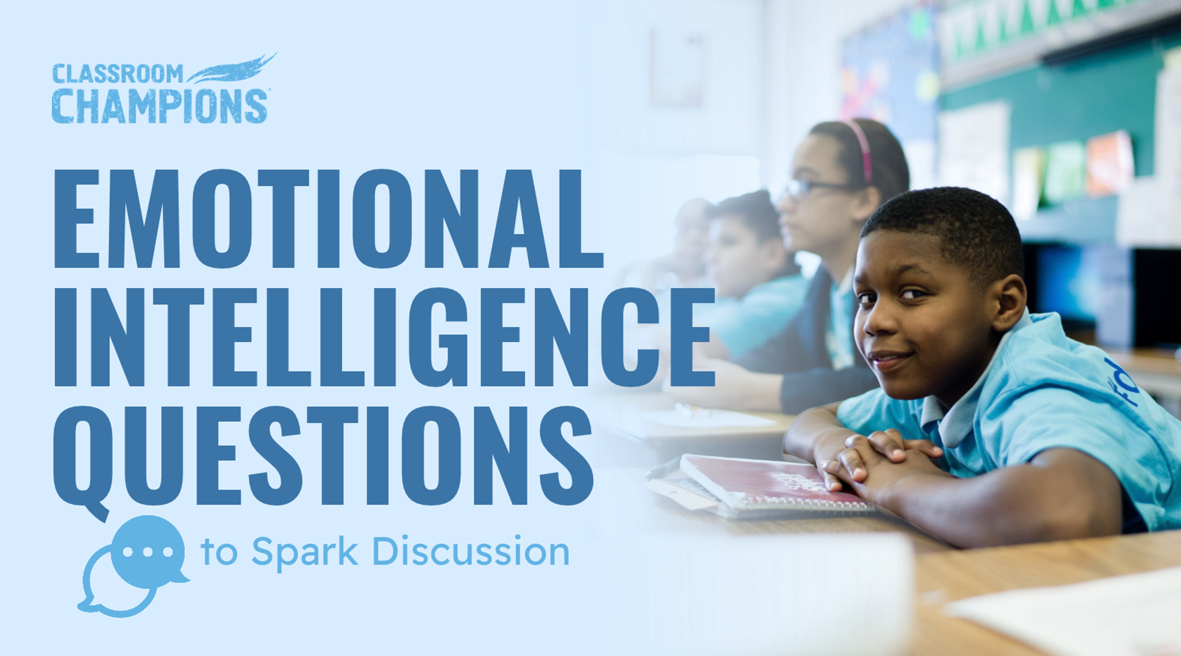 Emotional Intelligence: Questions to Spark Discussions, Classroom Champions