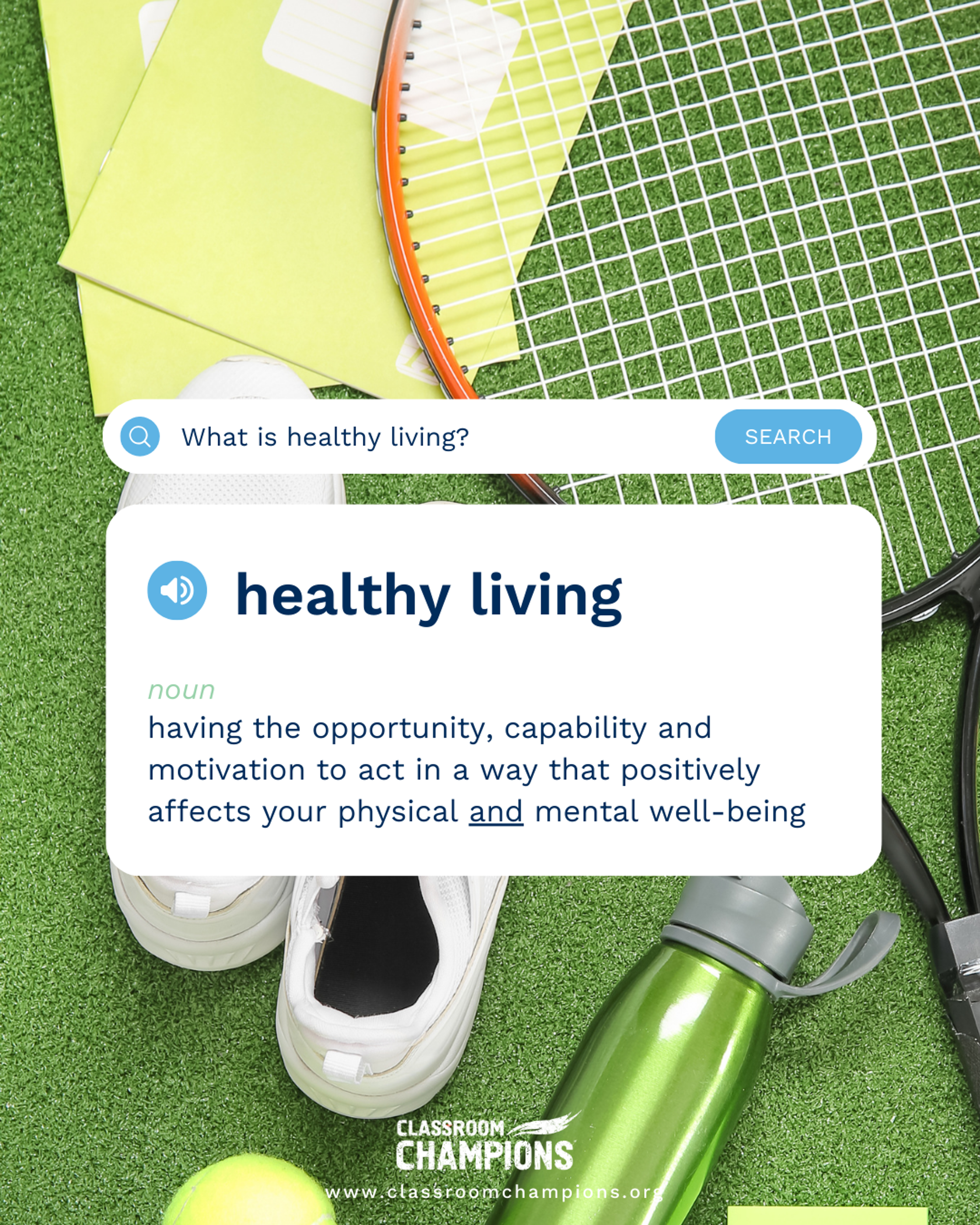 Definition of "healthy living" as acting to positively affect physical and mental well-being, Classroom Champions.