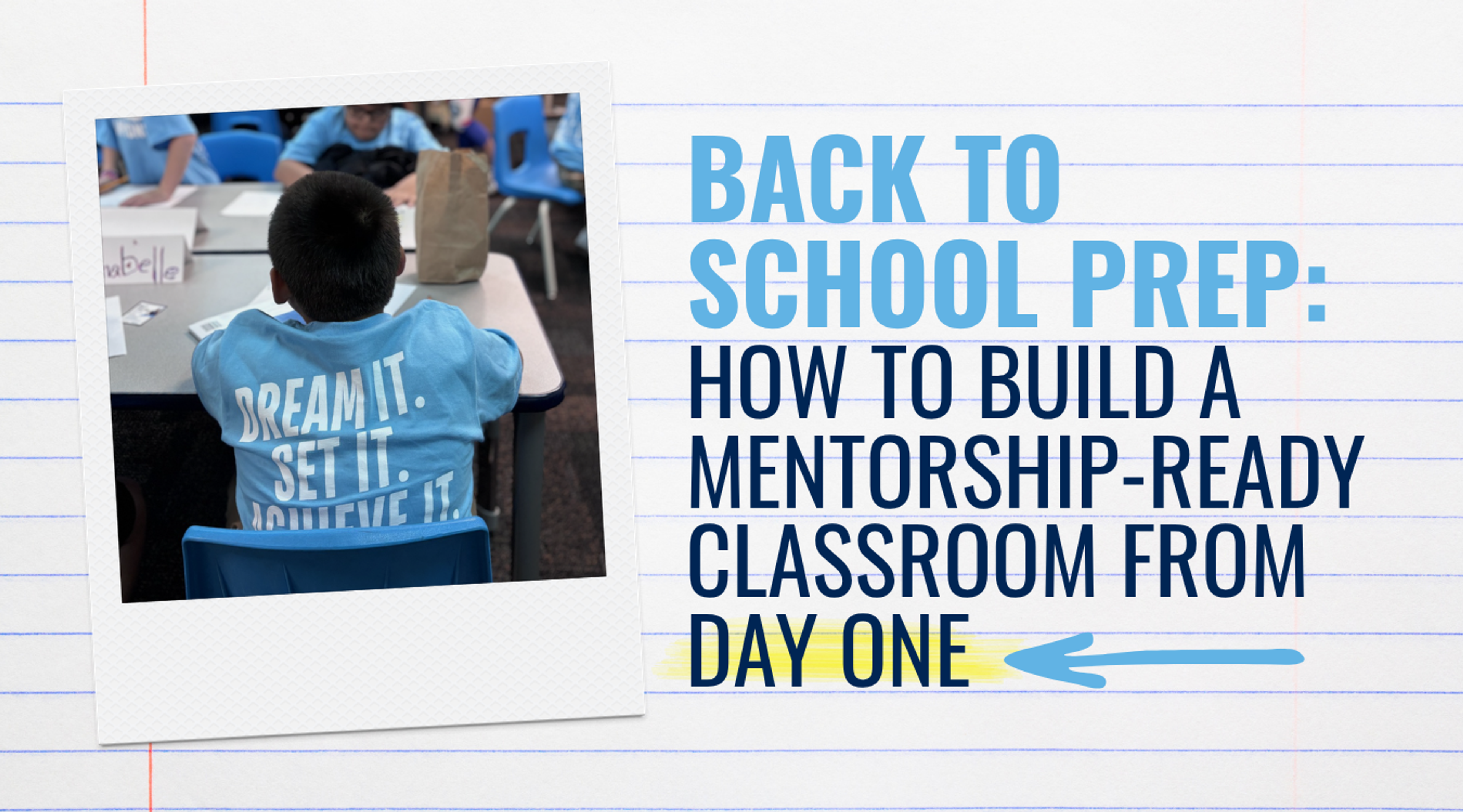 A student wears a Classroom Champions "Dream It. Set It. Achieve It." shirt in class, promoting back-to-school mentorship tips.
