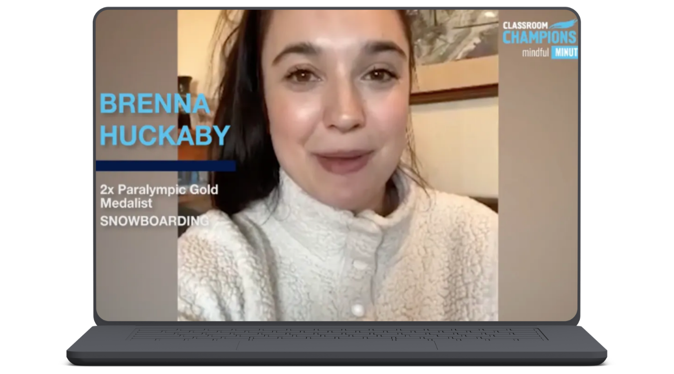 Brenna Huckaby, 2x Paralympic gold medalist in snowboarding, speaks in a Classroom Champions Mindful Minute video.