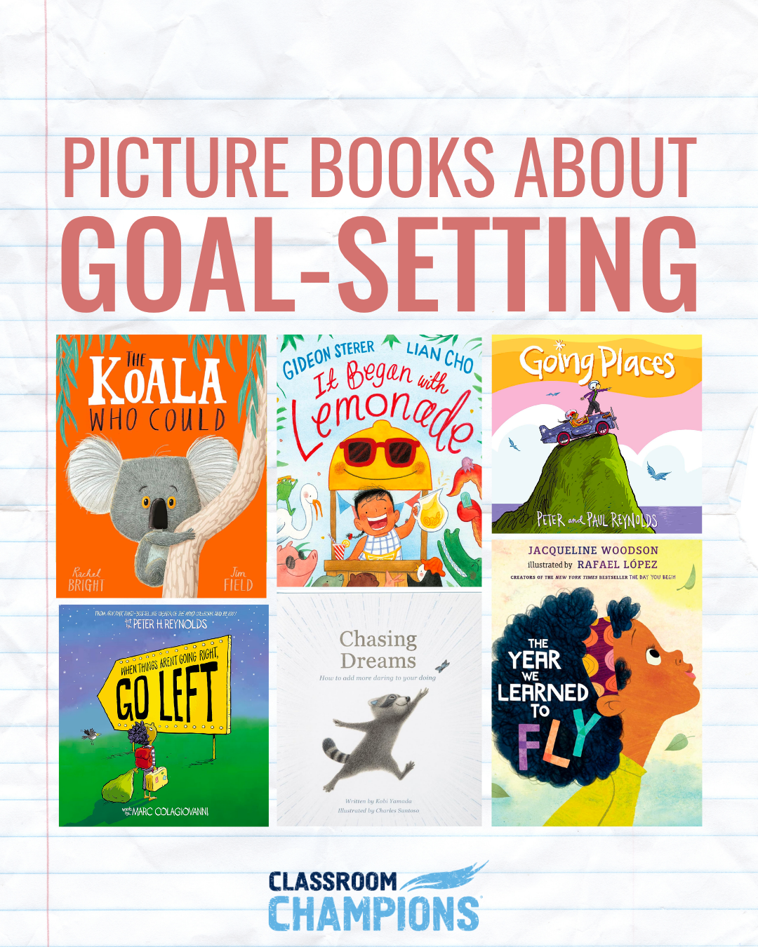 Covers of six picture books about goal-setting, including The Koala Who Could, Going Places, and The Year We Learned to Fly.