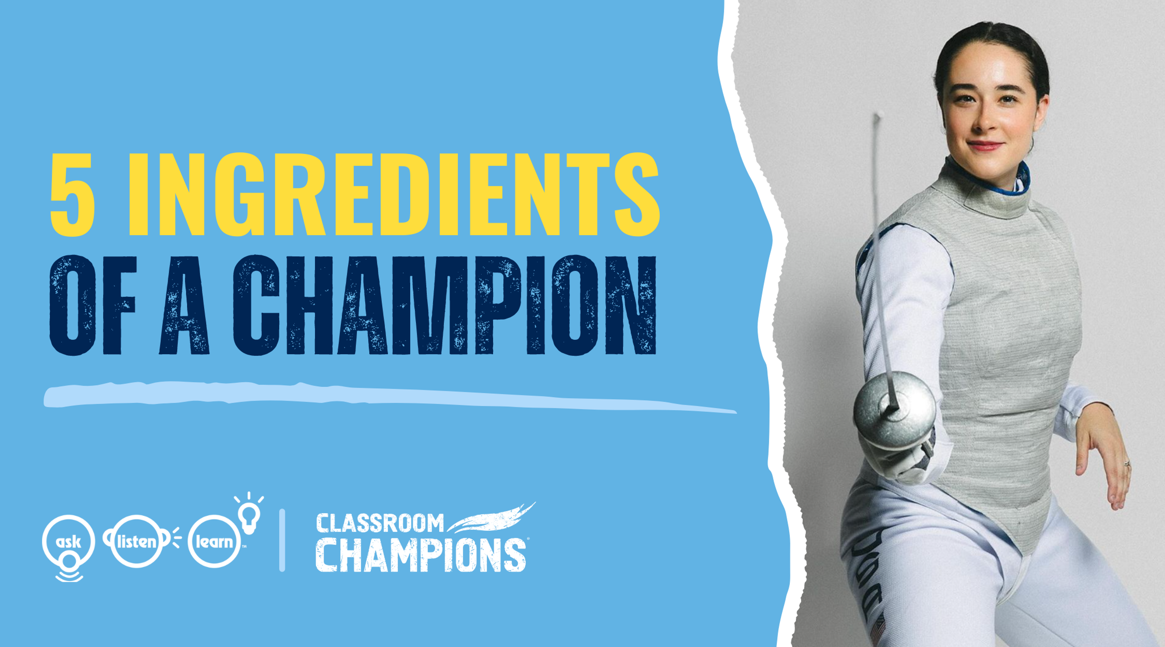 A fencer in gear poses beside the title "5 Ingredients of a Champion," with the Classroom Champions logo.