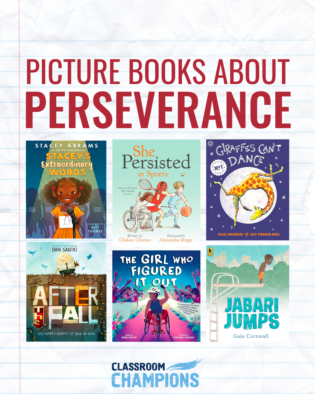 Six recommended picture books about perseverance: Stacey's Extraordinary Words, She Persisted in Sports, Giraffes Can't Dance, After the Fall, The Girl Who Figured It Out, and Jabari Jumps.