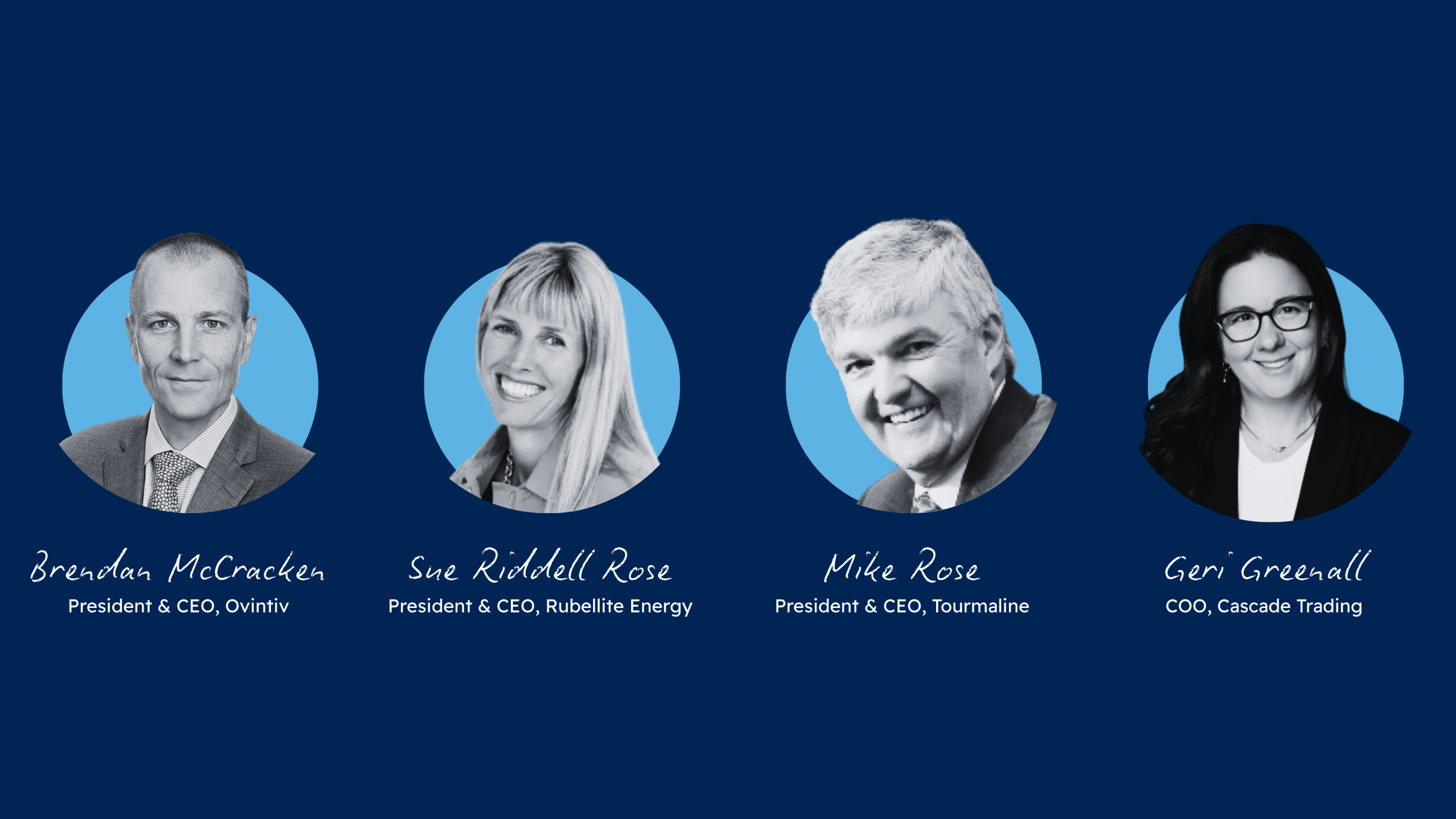 Speaker lineup: Brendan McCracken of Ovintiv, Sue Riddell Rose of Rubellite Energy, Mike Rose of Tourmaline, and Geri Greenall of Cascade Trading.