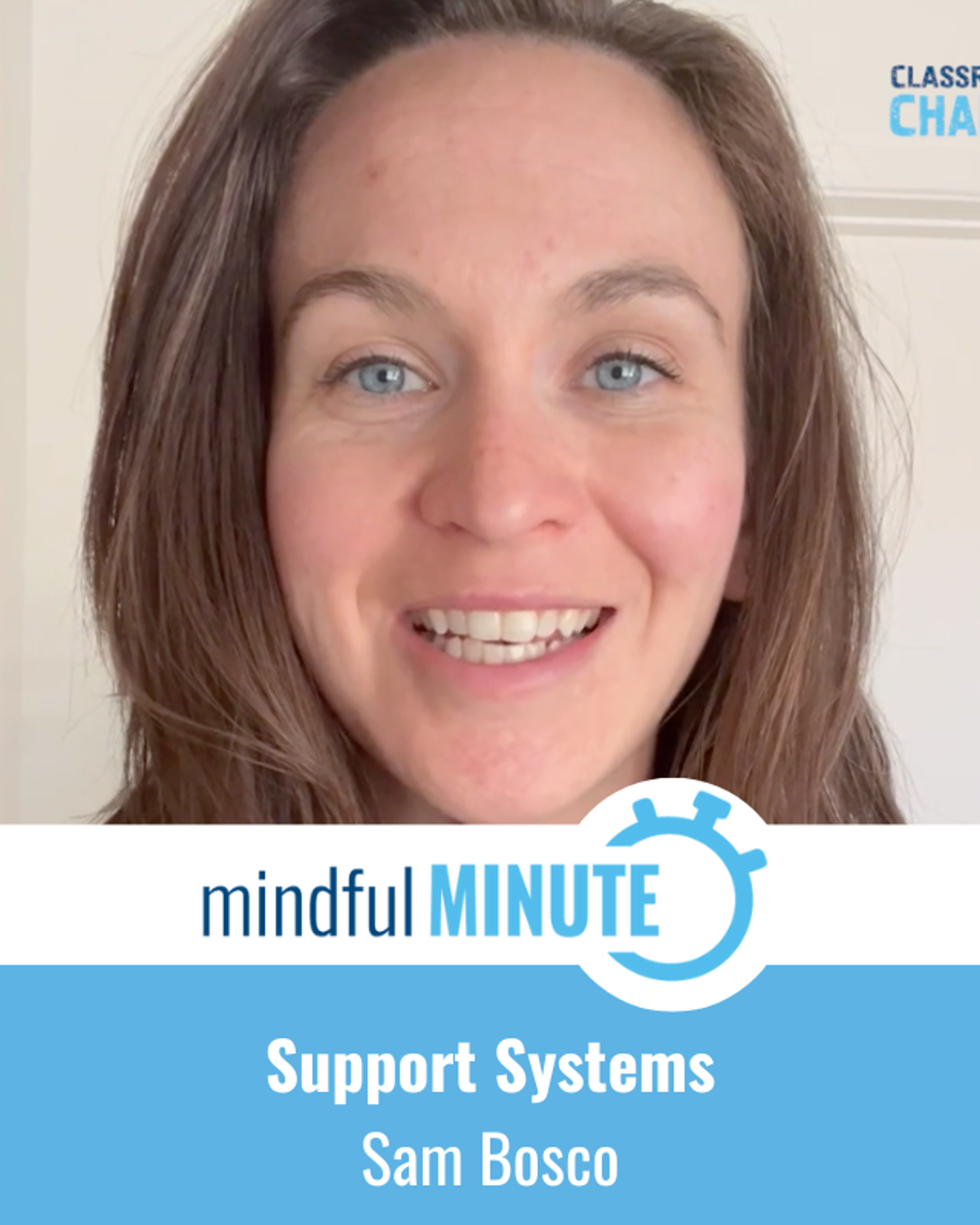 Sam Bosco smiles in a Classroom Champions Mindful Minute video on Support Systems.