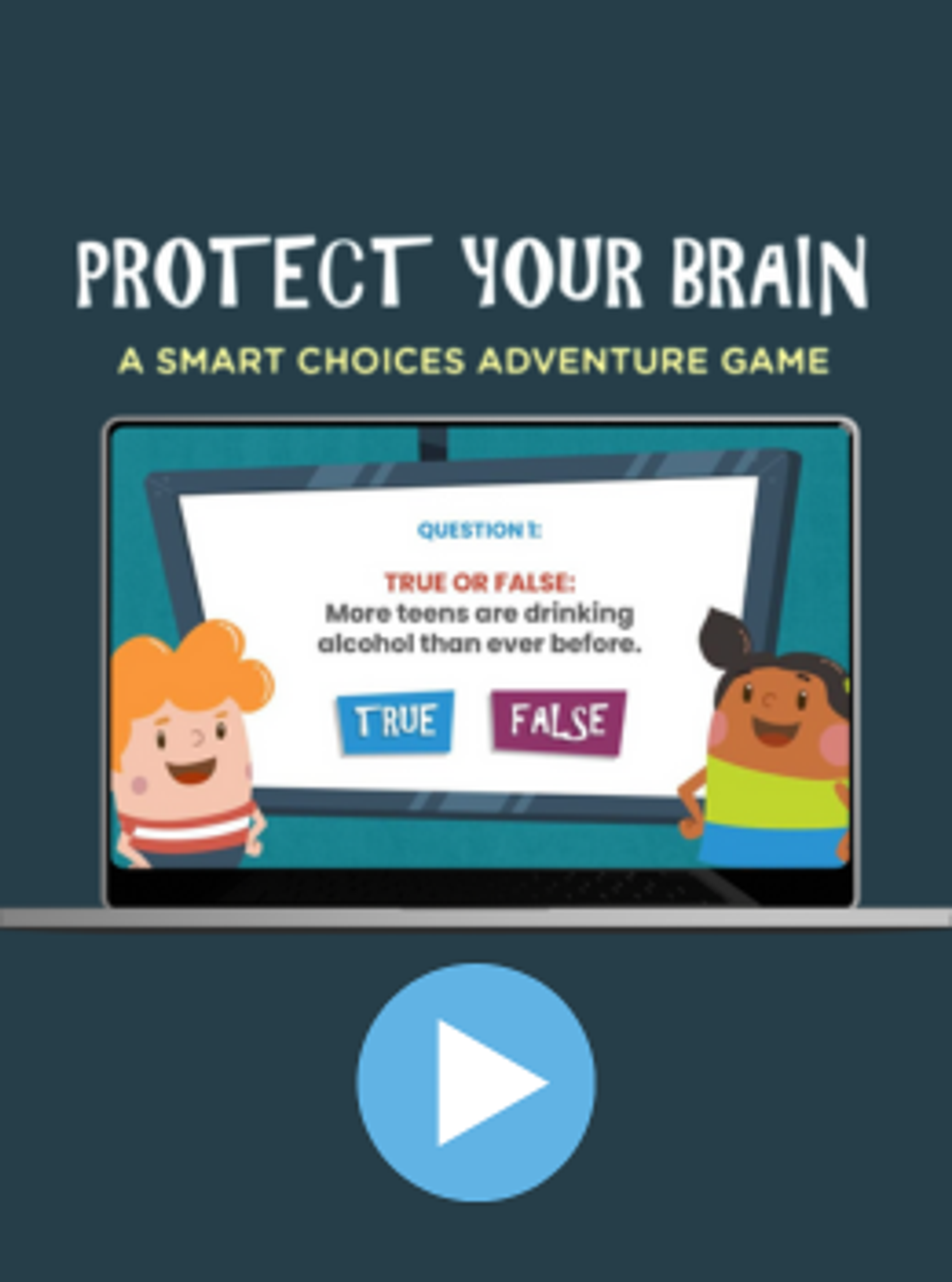 Play button for "Protect Your Brain," a Smart Choices Adventure Game quiz on teen alcohol use.