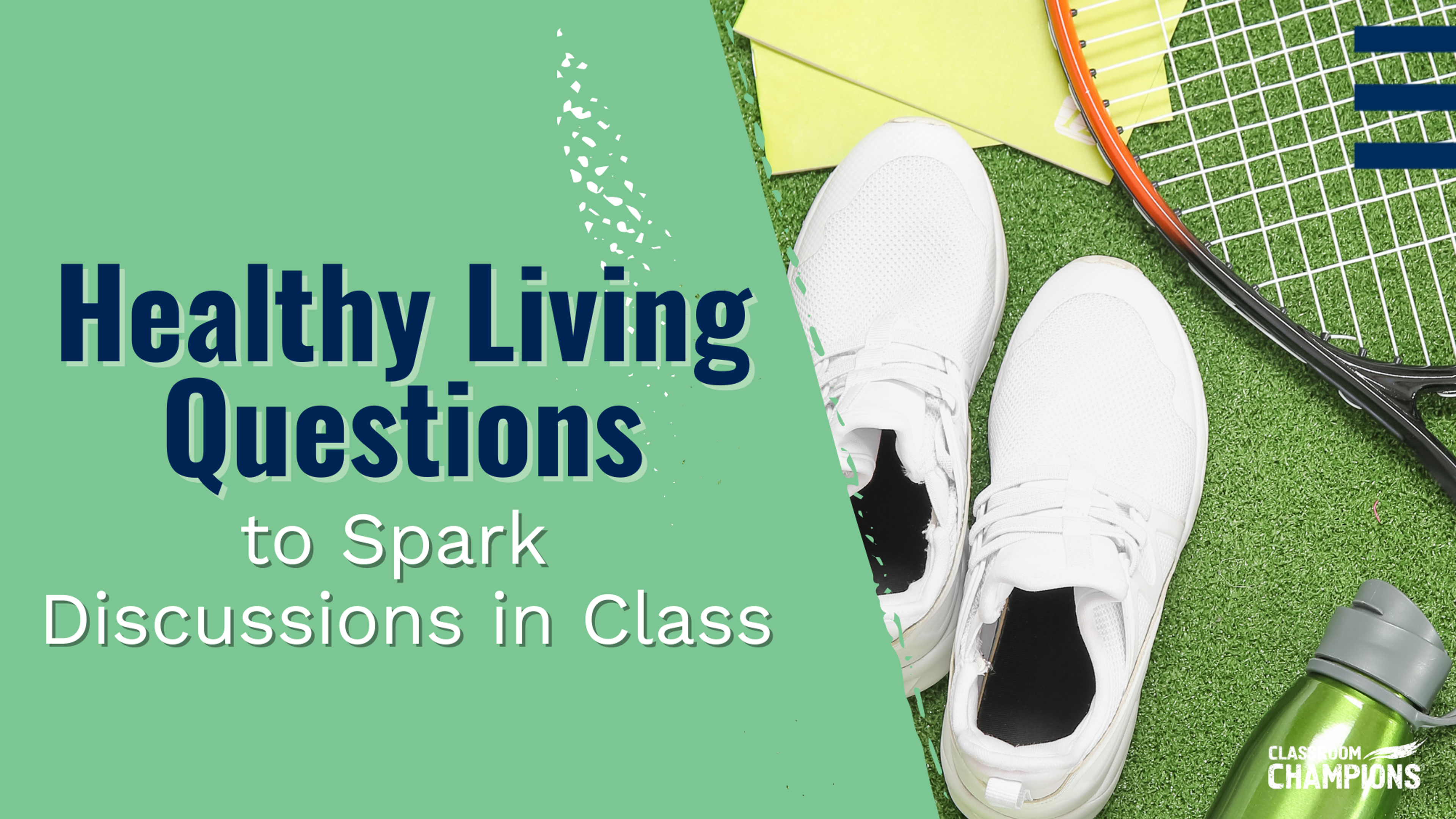 Healthy Living Questions to Spark Discussions in Class, with sneakers, a tennis racket, and water bottle