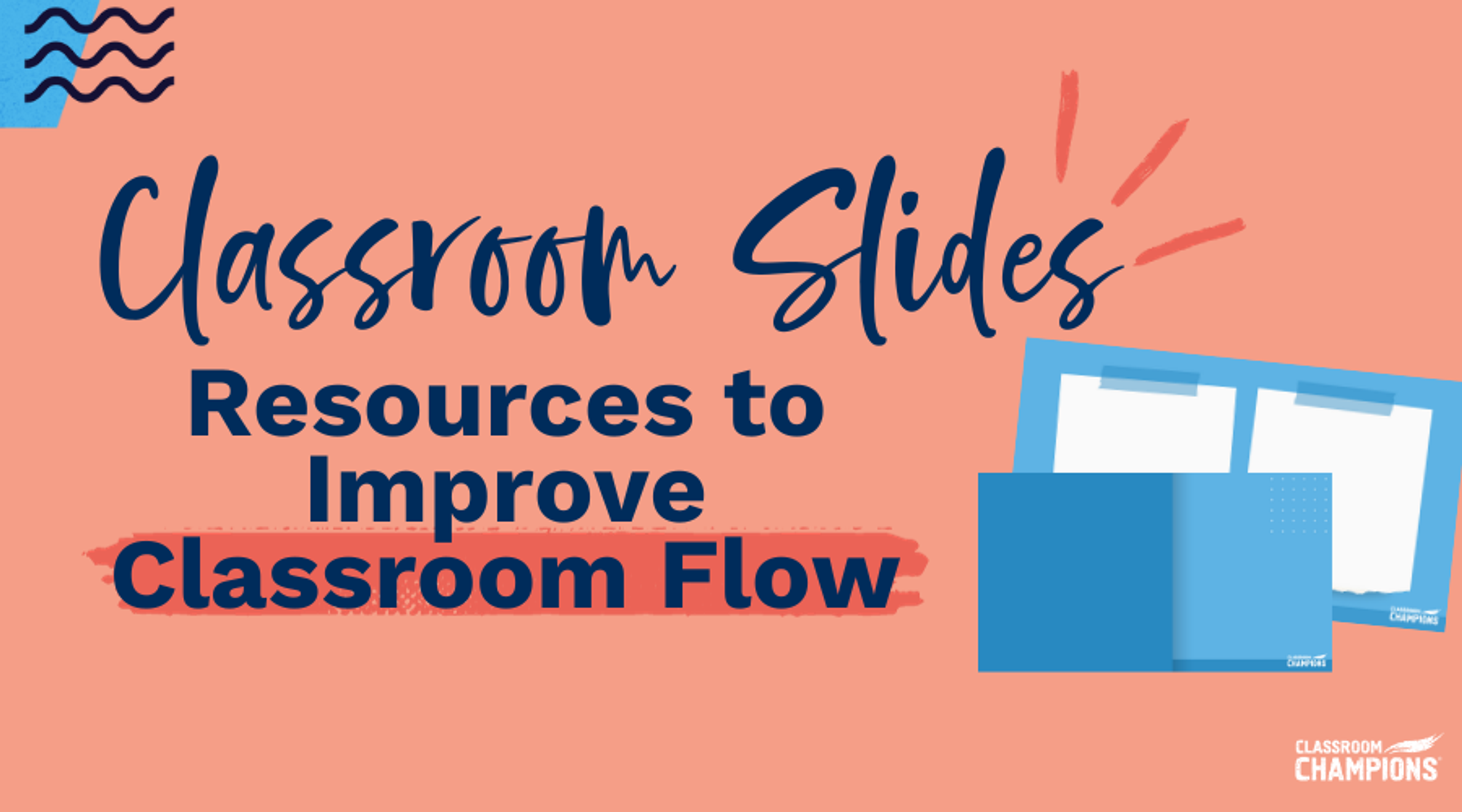 Classroom Champions graphic titled "Classroom Slides: Resources to Improve Classroom Flow."