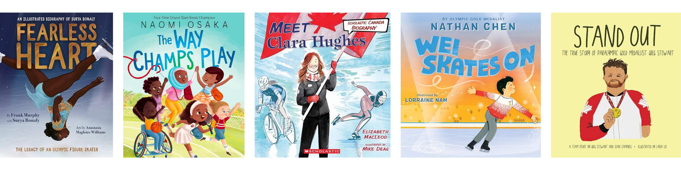 Book covers: Fearless Heart, The Way Champs Play, Meet Clara Hughes, Wei Skates On, and Stand Out.