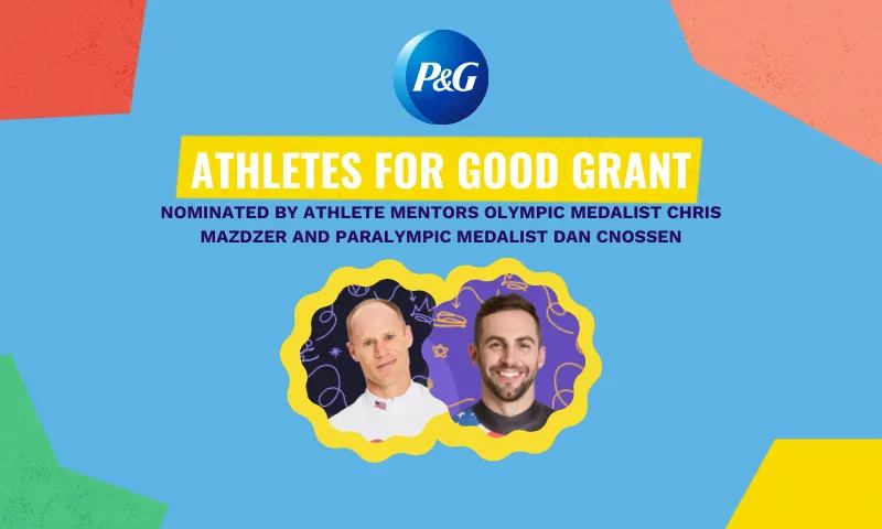 P&G Athletes for Good Grant, nominated by athlete mentors Chris Mazdzer and Dan Cnossen.