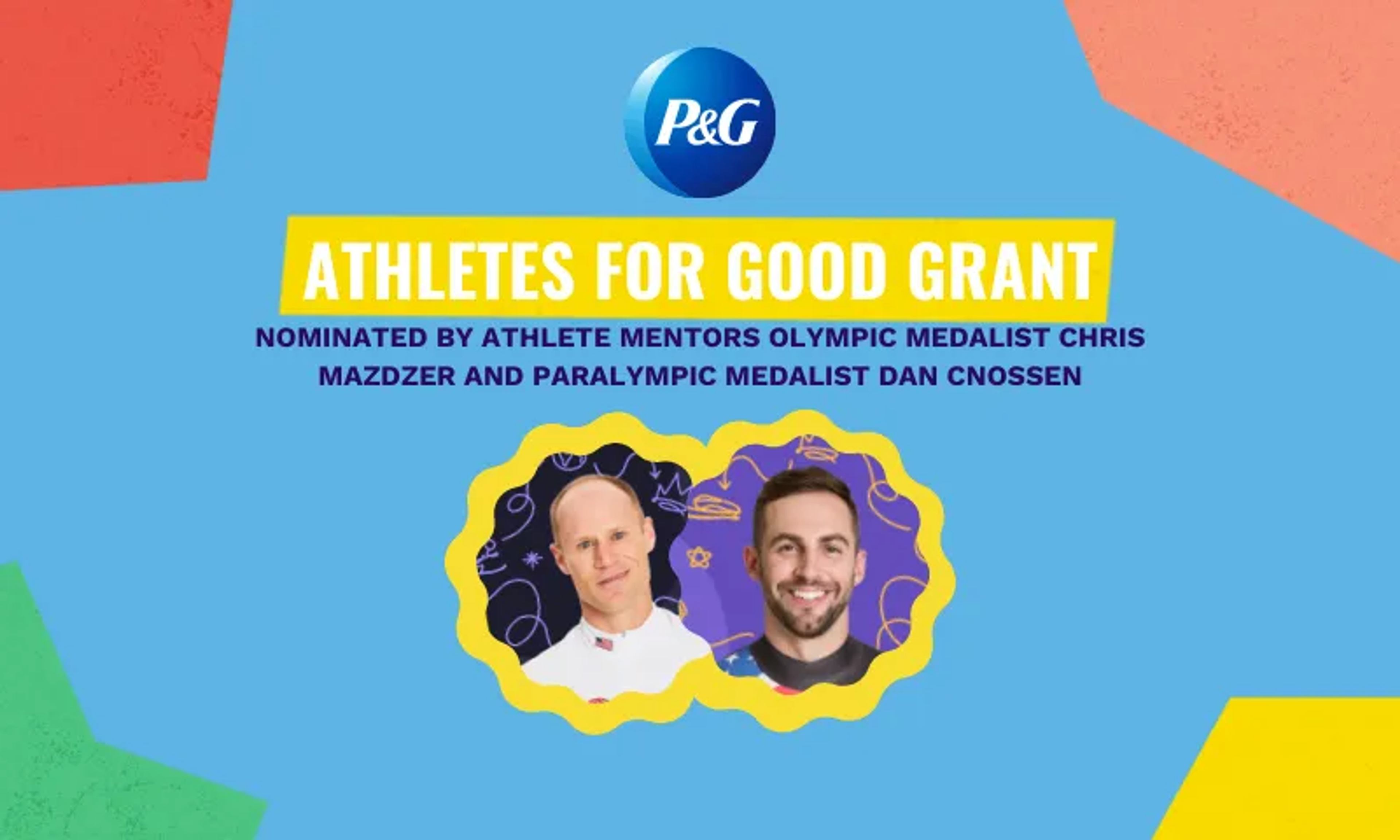 P&G Athletes for Good Grant, nominated by athlete mentors Chris Mazdzer and Dan Cnossen.