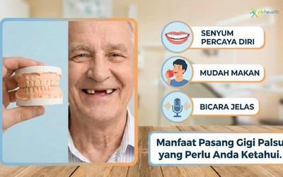 Manfaat Pasang Gigi Palsu​ yang Perlu Anda Ketahui