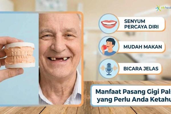 Manfaat Pasang Gigi Palsu​ yang Perlu Anda Ketahui