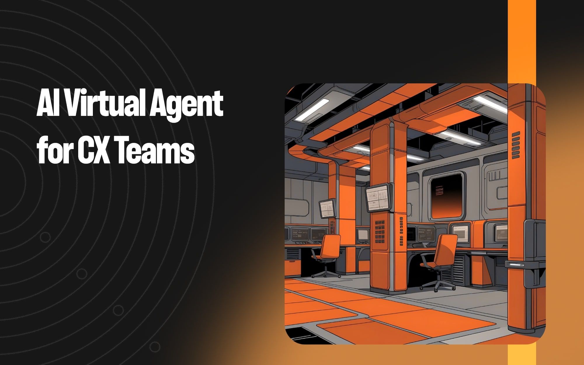 AI Virtual Agent for CX Teams: 6 Use Cases You Should Know