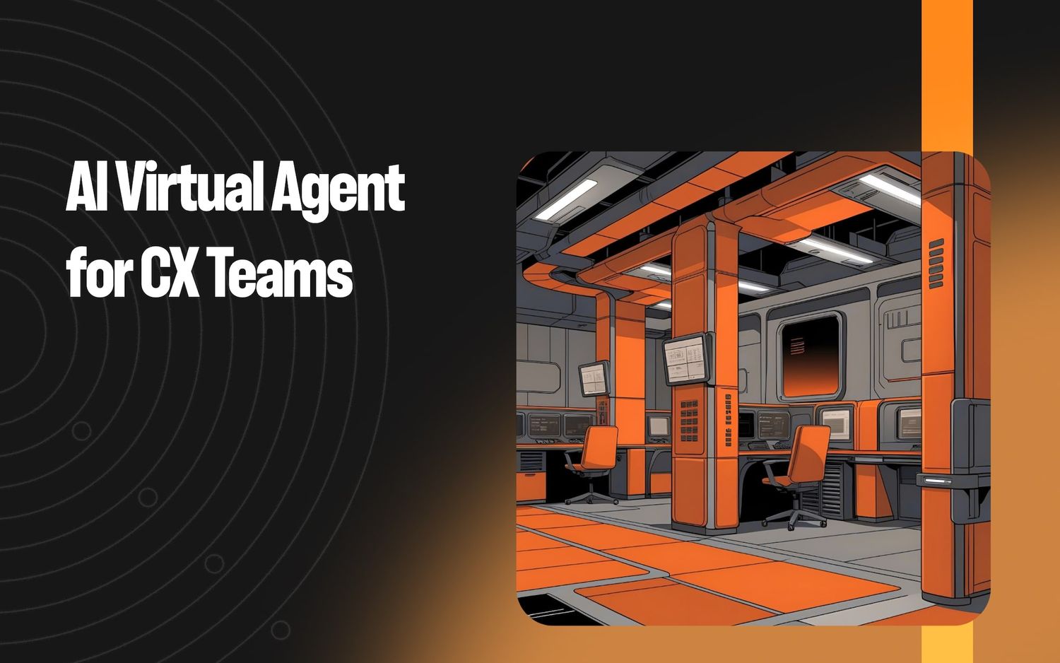 AI Virtual Agent for CX Teams: 6 Use Cases You Should Know