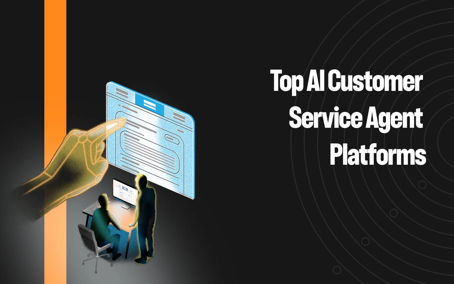Top 6 AI Customer Service Agent Platforms for Automated Support