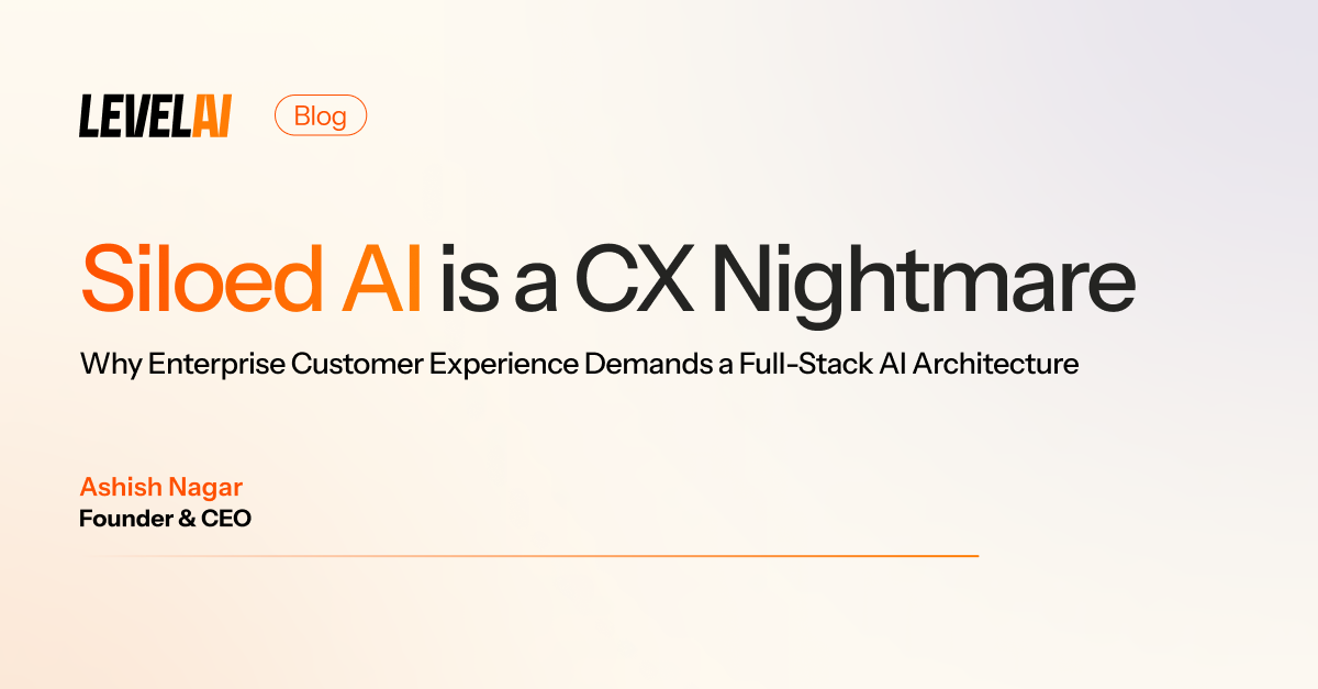 Siloed AI Is a CX Nightmare: Why Enterprise Customer Experience Demands a Full-Stack AI Architecture