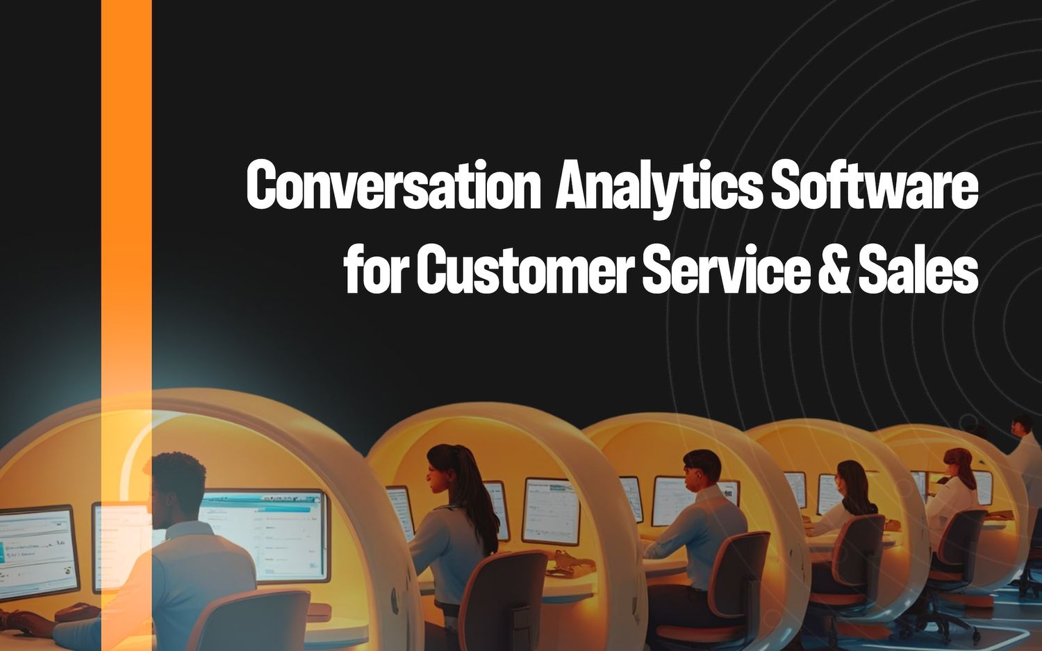 Top 7 Conversation Analytics Software for Customer Service & Sales Teams