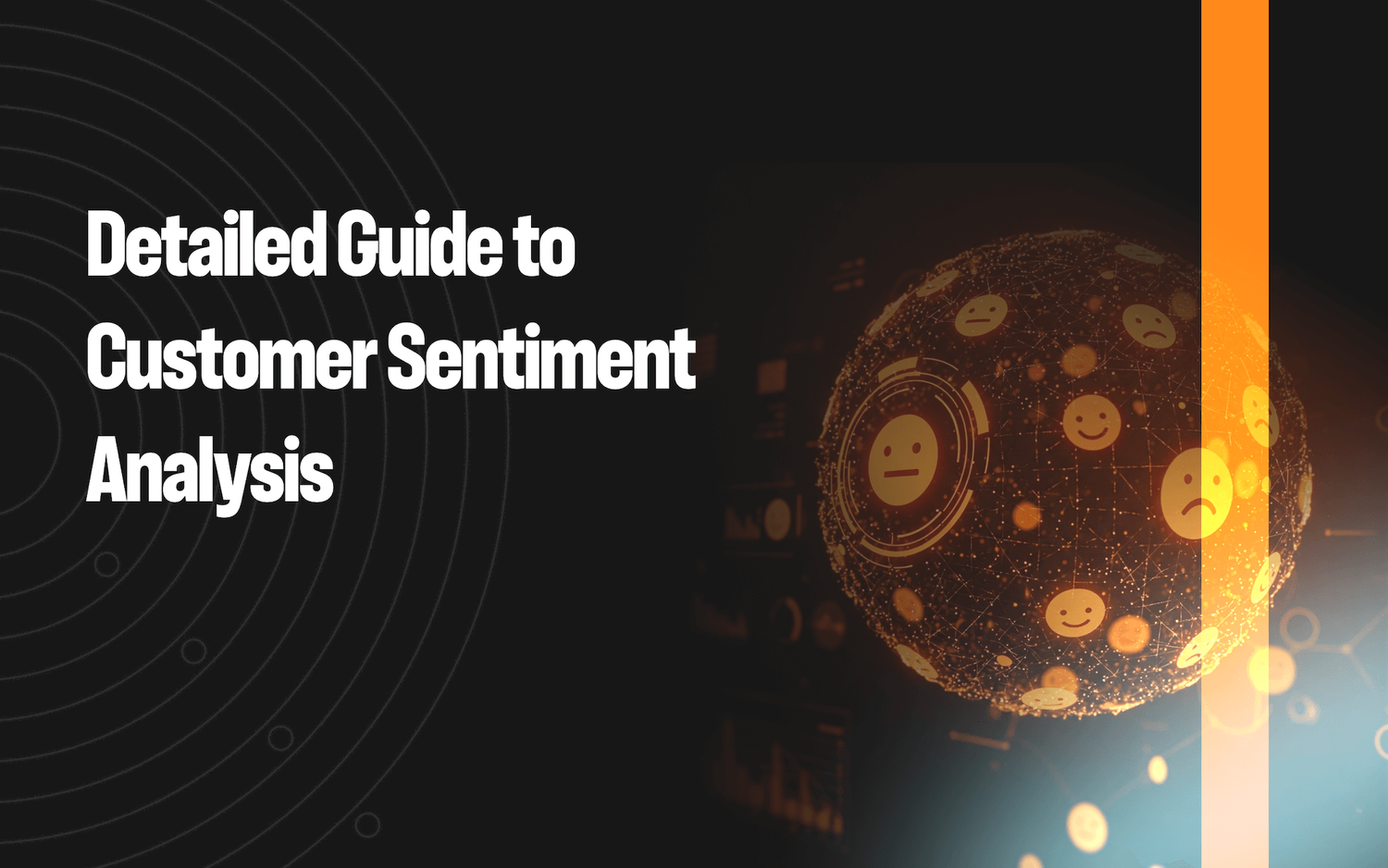 A Detailed Guide to Customer Sentiment Analysis
