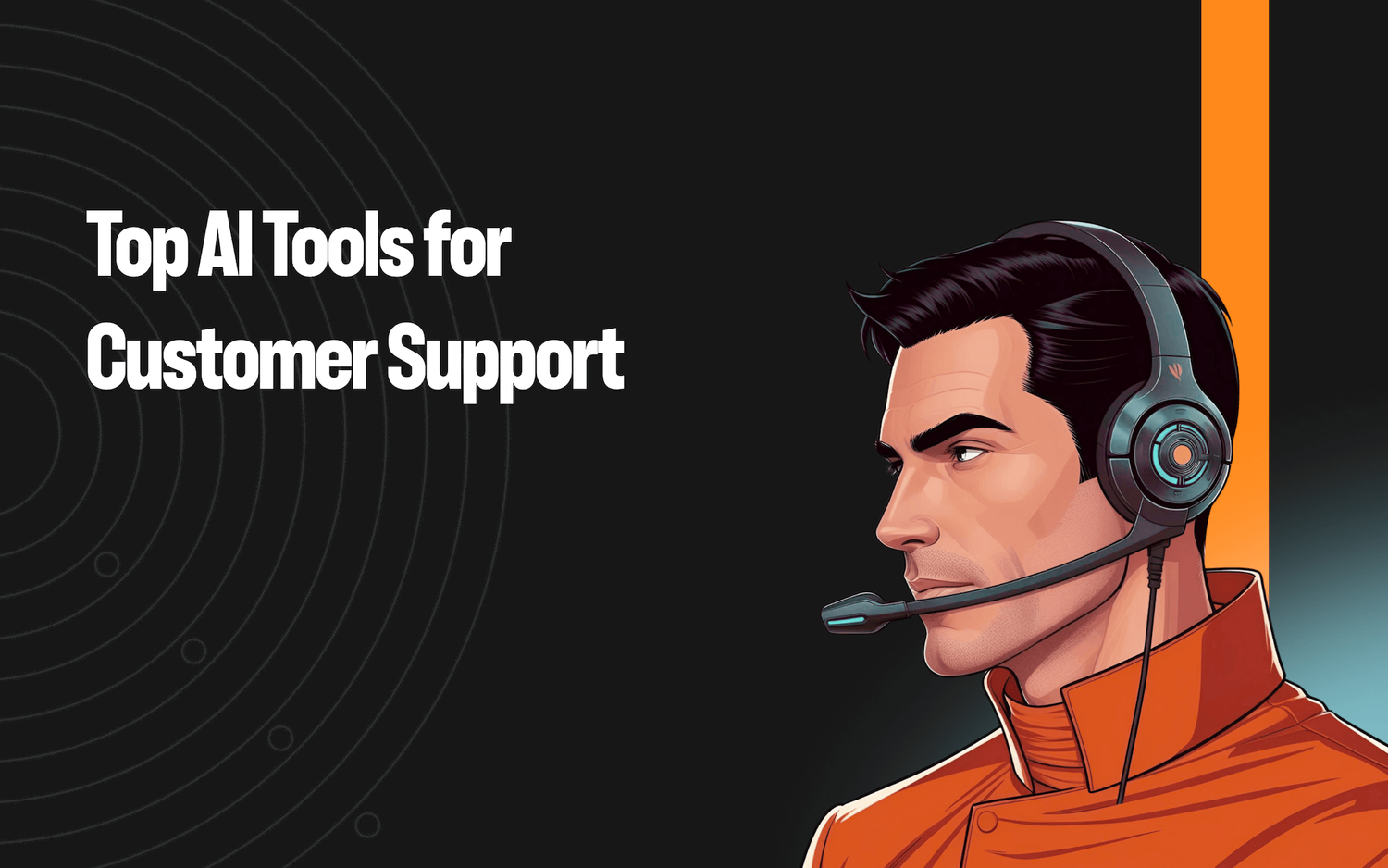 Top 6 AI Tools for Customer Support (with Examples of Outcomes)