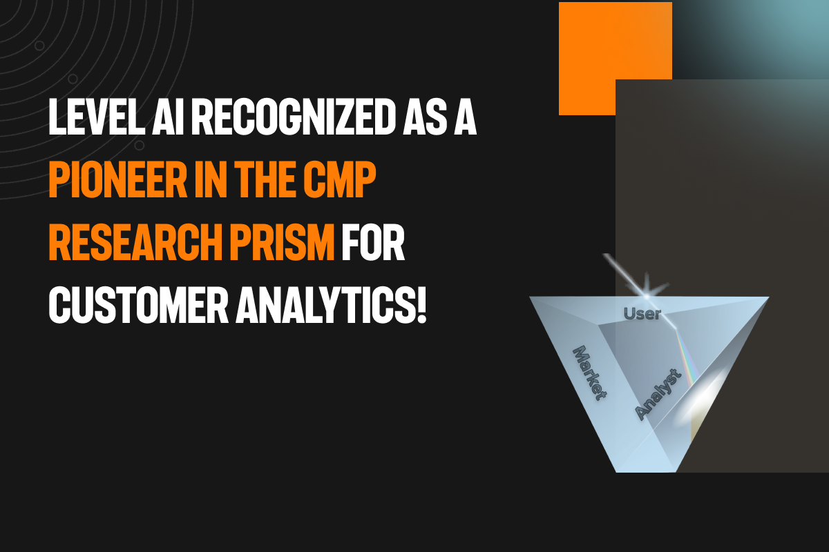 Level AI Recognized as a Pioneer in the CMP Research Prism for Customer Analytics