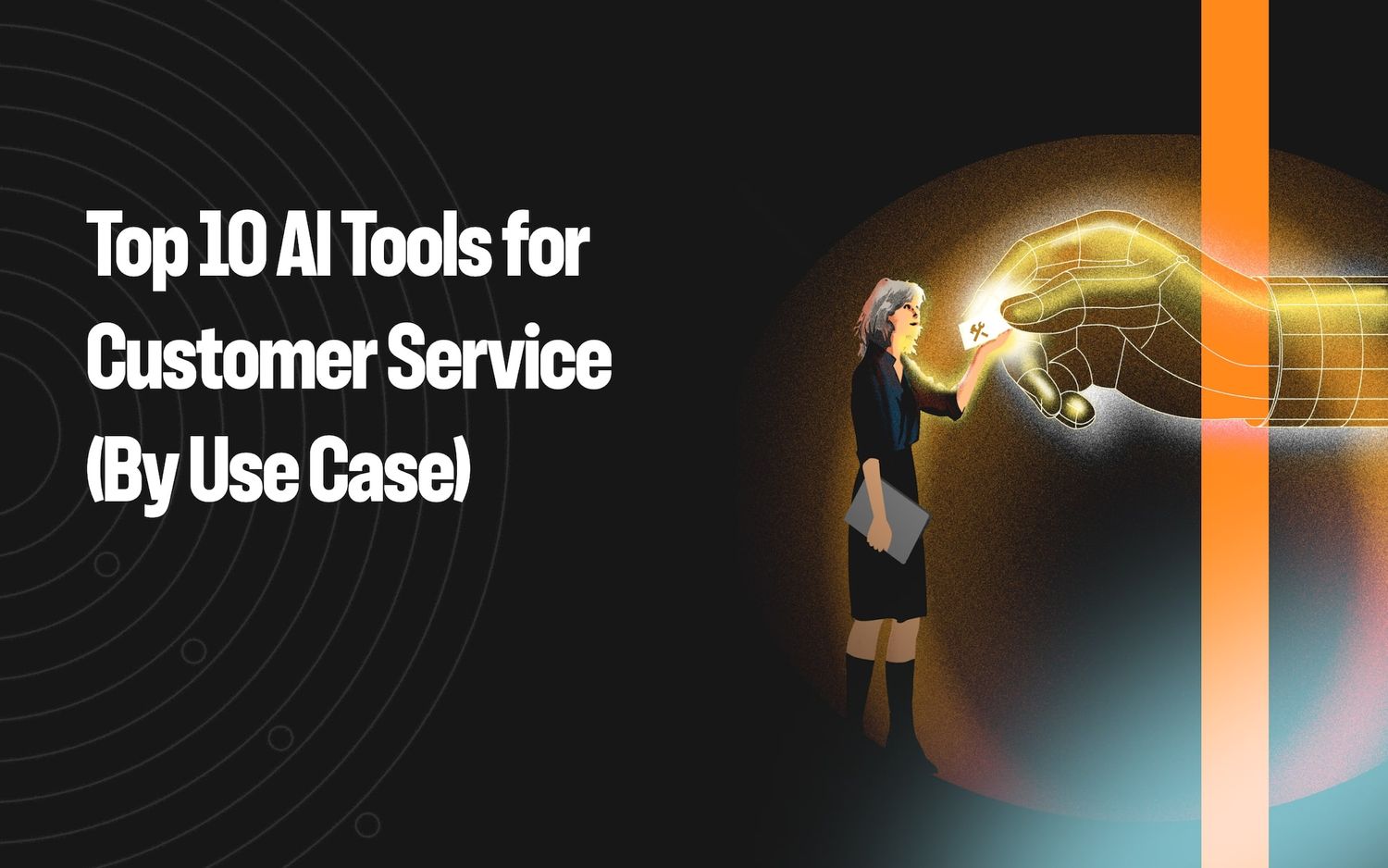 Top 10 AI Tools for Customer Service (By Use Case)