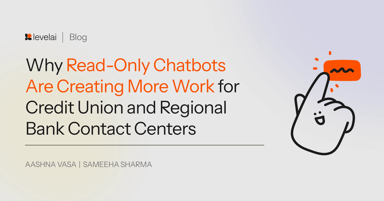 Why Read-Only Chatbots Are Creating More Work for Credit Union and Regional Bank Contact Centers