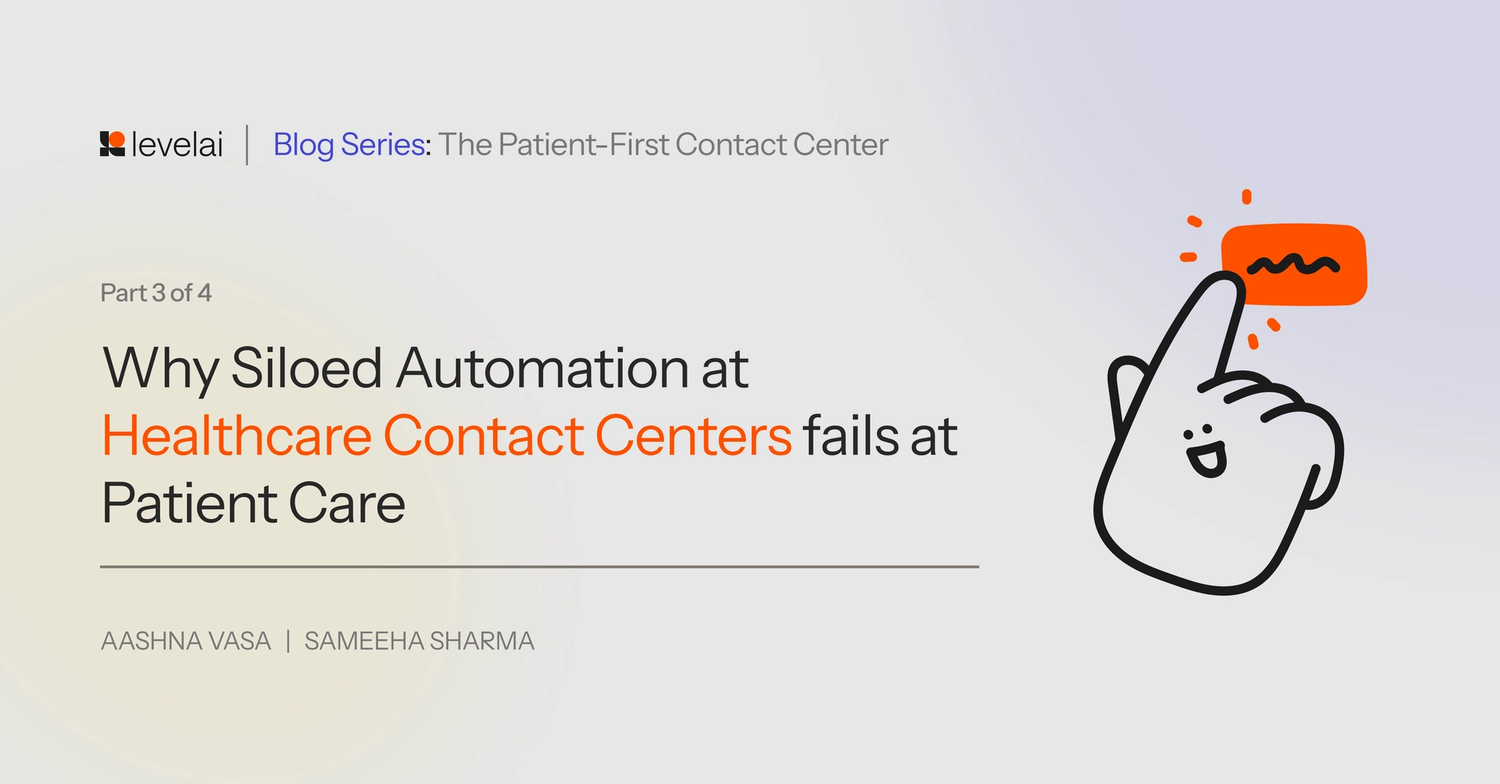 Why Siloed Automation at Healthcare Contact Centers fails at Patient Care