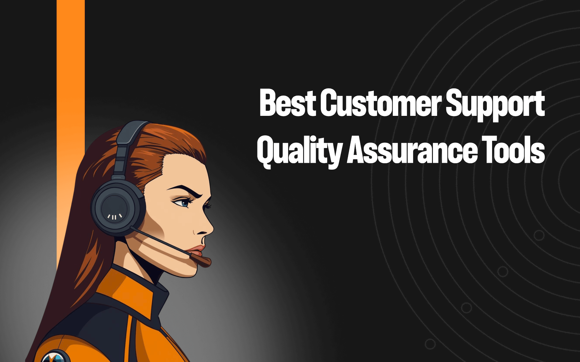 7 Best Customer Support Quality Assurance Tools