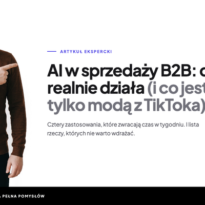 AI w sprzedaży B2B: co realnie działa (i co jest tylko modą z TikToka)