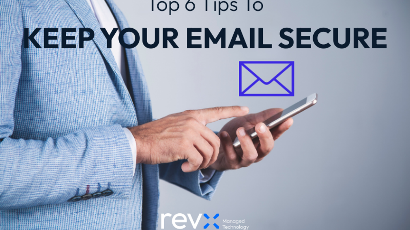 Top 6 Tips to Keep Your Email Secure