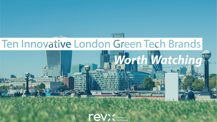Ten Innovative London Green Tech Brands Worth Watching