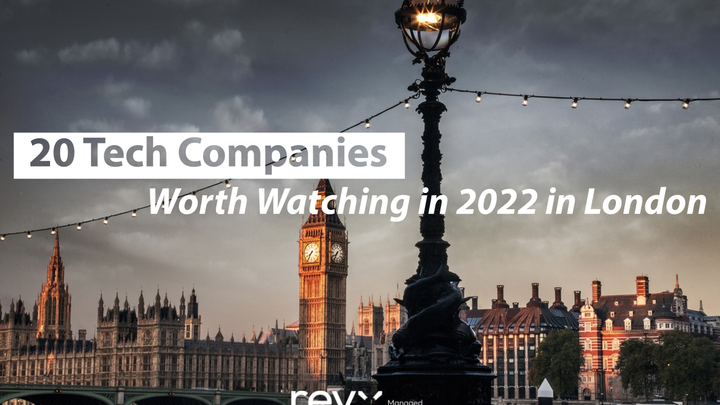 20 Tech Companies Worth Watching in 2022 in London