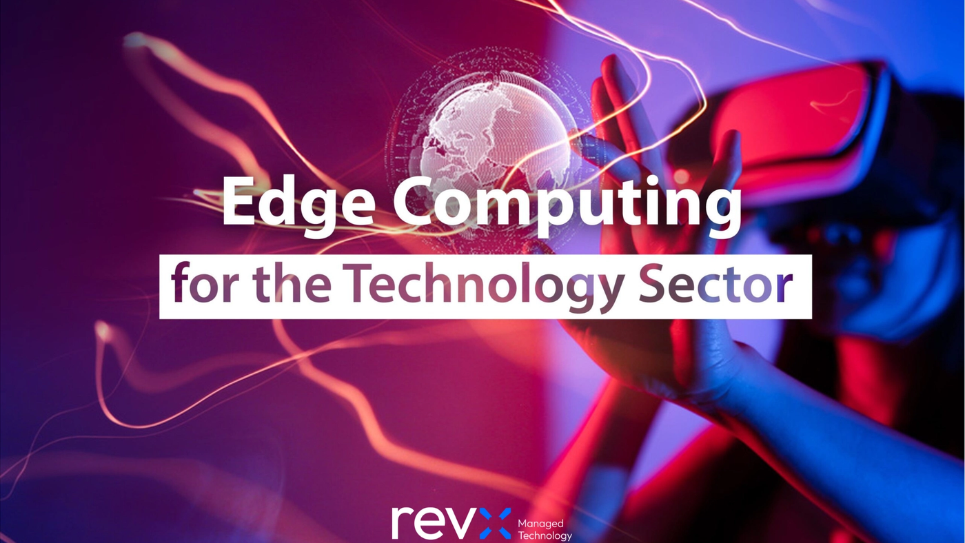 Edge Computing for the Technology Sector
