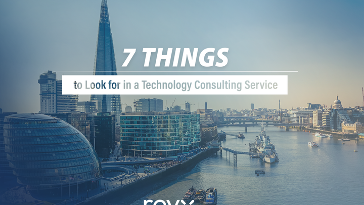 7 Things to Look For in a Technology Consulting Service
